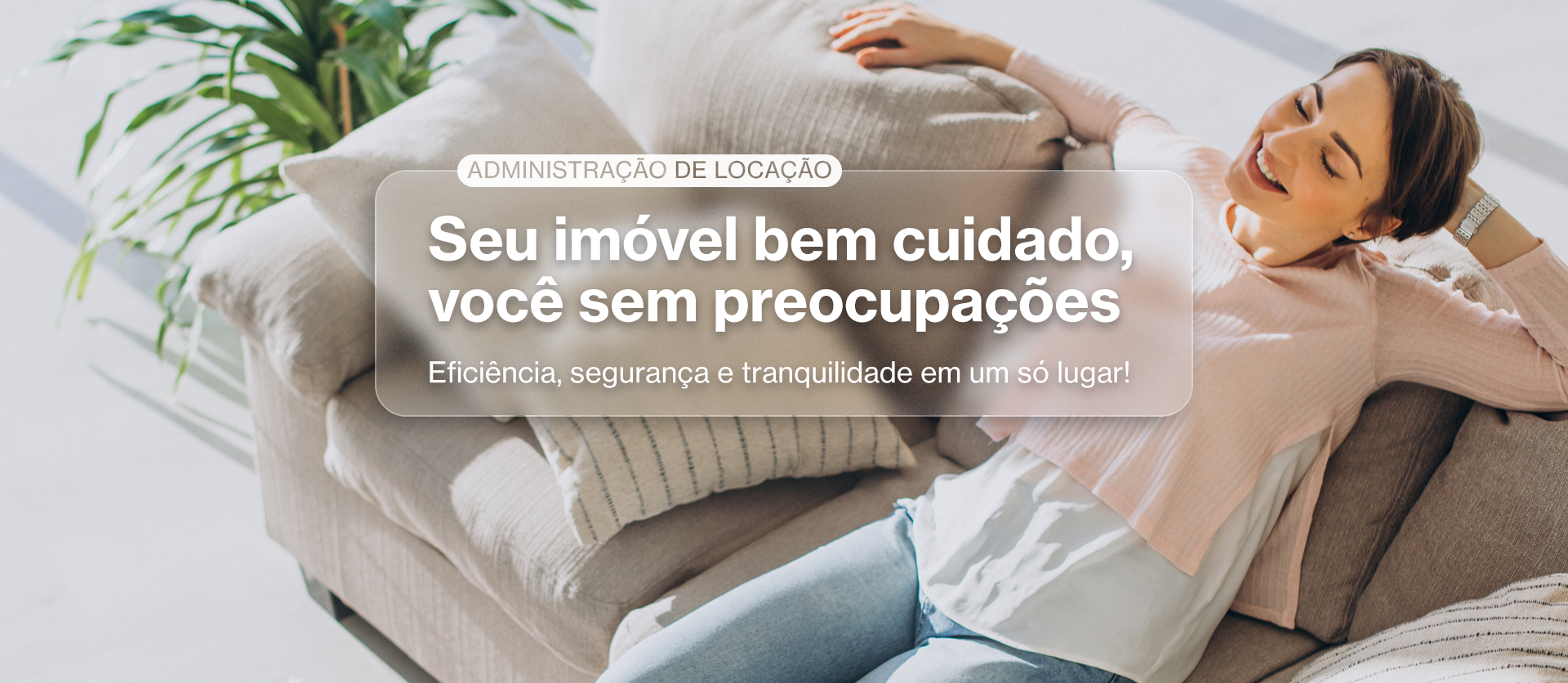 Cuidamos de tudo para você: